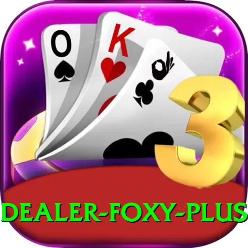 Dealer Foxy - VIP Deluxe - 2